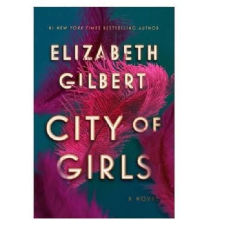 City of Girls by Elizabeth Gilbert 