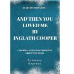 And Then You Loved Me by Inglath Cooper