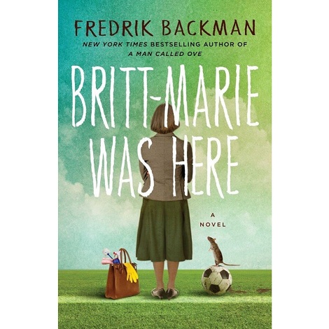 Britt Marie Was Here by Fredrik Backman