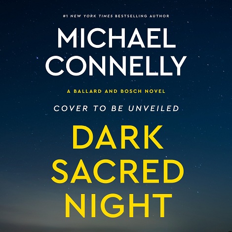 Dark Sacred Night by Michael Connelly