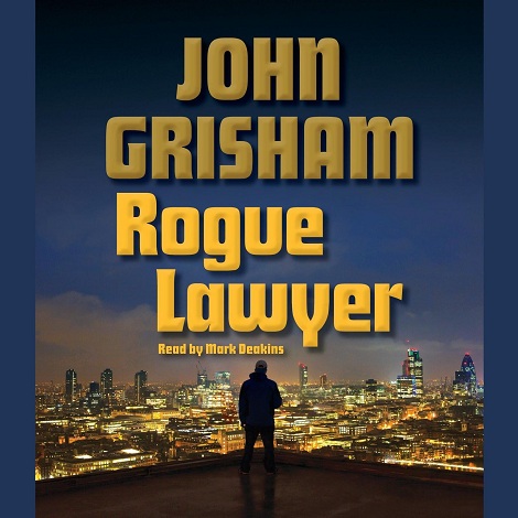 Rogue Lawyer by John Grisham 