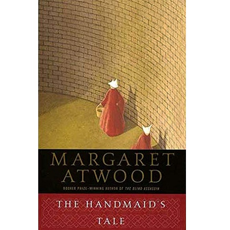 The Handmaids Tale by Margaret Atwood 