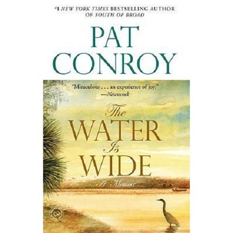 The Water Is Wide by Pat Conroy 