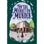In the Market for Murder by T E Kinsey