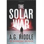 The Solar War by A G Riddle