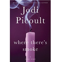 Where There�s Smoke By Jodi Picoult Epub Download - Today Novels Where There�s Smoke By Jodi Picoult Epub Download - Today Novels