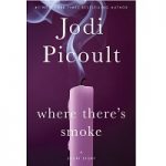 Where There’s Smoke by Jodi Picoult
