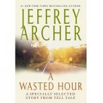 A Wasted Hour by Jeffrey Archer