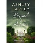 Beyond the Garden by Ashley Farley