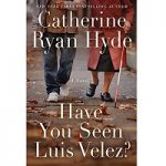 Have You Seen Luis Velez by Catherine Ryan Hyde