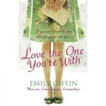 Love the One You’re With by Emily Giffin