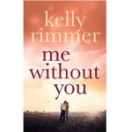 Me Without You by Kelly Rimmer