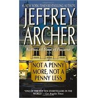 Not a Penny More Not a Penny Less by Jeffrey Archer