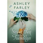 Sweet Tea Tuesdays by Ashley Farley