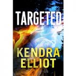 Targeted by Kendra Elliot