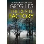 The Death Factory by Greg Iles