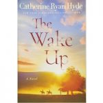 The Wake Up by Catherine Ryan Hyde