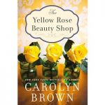 The Yellow Rose Beauty Shop by Carolyn Brown