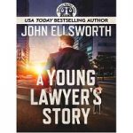A Young Lawyer’s Story by John Ellsworth