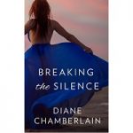 Breaking The Silence by Diane Chamberlain