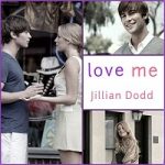 Love Me by Jillian Dodd