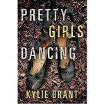Pretty Girls Dancing by Kylie Brant