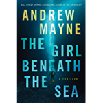 The Girl Beneath the Sea by Andrew Mayne