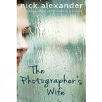 The Photographer’s Wife by Nick Alexander
