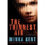 The Thinnest Air by Minka Kent