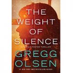 The Weight of Silence by Gregg Olsen