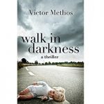 Walk in Darkness by Victor Methos