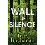 Wall of Silence by Tracy Buchanan