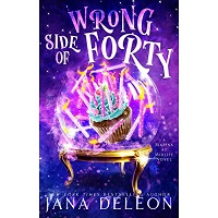 Wrong Side of Forty by Jana DeLeon