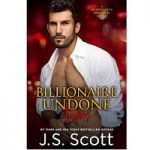 Billionaire Undone by J. S. Scott