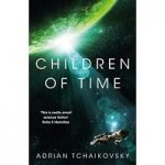 Children of Time by Adrian Tchaikovsky