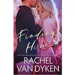 Finding Him by Rachel Van Dyken
