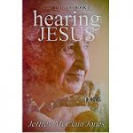 Hearing Jesus by Jeffrey McClain Jones