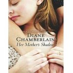 Her Mother’s Shadow by Diane Chamberlain
