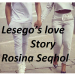 Lesego’s love story by Rosina Seqhol