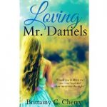 Loving Mr. Daniels by Brittainy Cherry