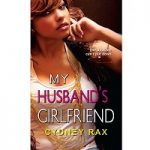 My Husbands Girlfriend by Cydney Rax