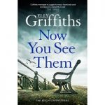 Now You See Them by Elly Griffith