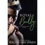 Royal Bully by Rachel Van Dyken