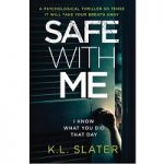 Safe With Me by K.L. Slater