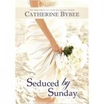 Seduced by Sunday by Catherine Bybee