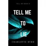 Tell me to Lie by Charlotte Byrd