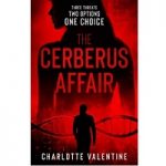 The Cerberus Affair by Charlotte Valentine