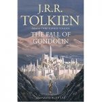 The Fall of Gondolin by J.R.R. Tolkien
