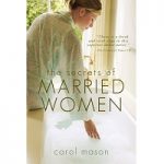 The Secrets of Married Women by Carol Mason