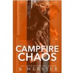 Campfire Chaos by K. Webster
